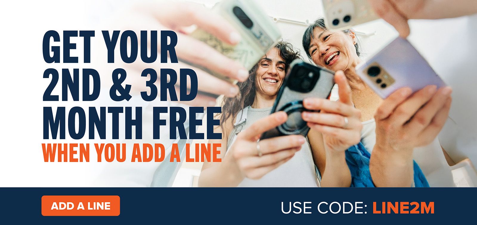 Get your 2nd & 3rd month free when you add a line. ADD A LINE -> Used code: LINE2M