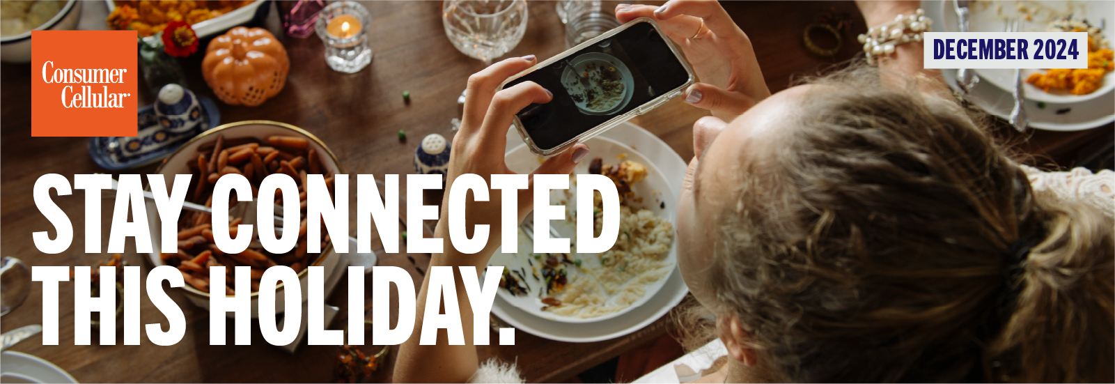 Consumer Cellular. Stay Connected This Holiday. December 2024.