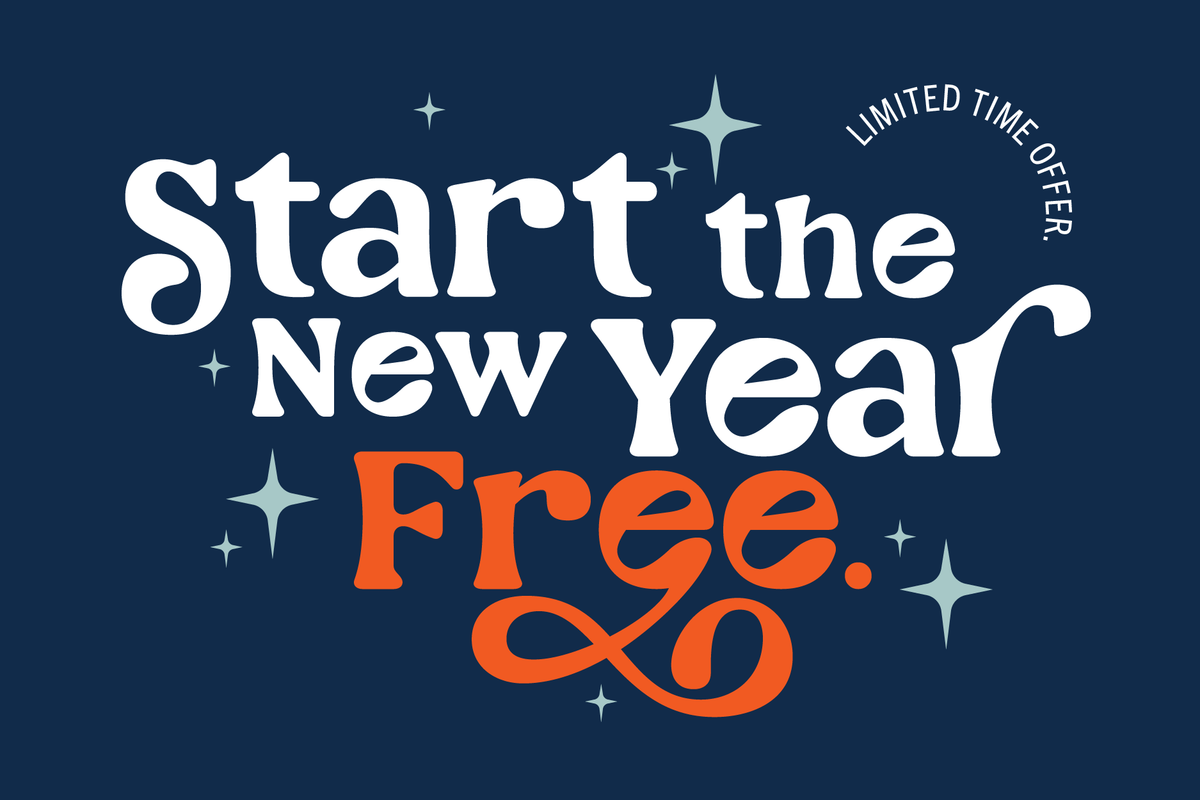 Start the new year free. Limited time offer.