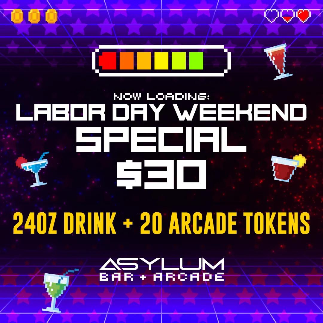 Asylum Bar + Arcade Labor Day Special