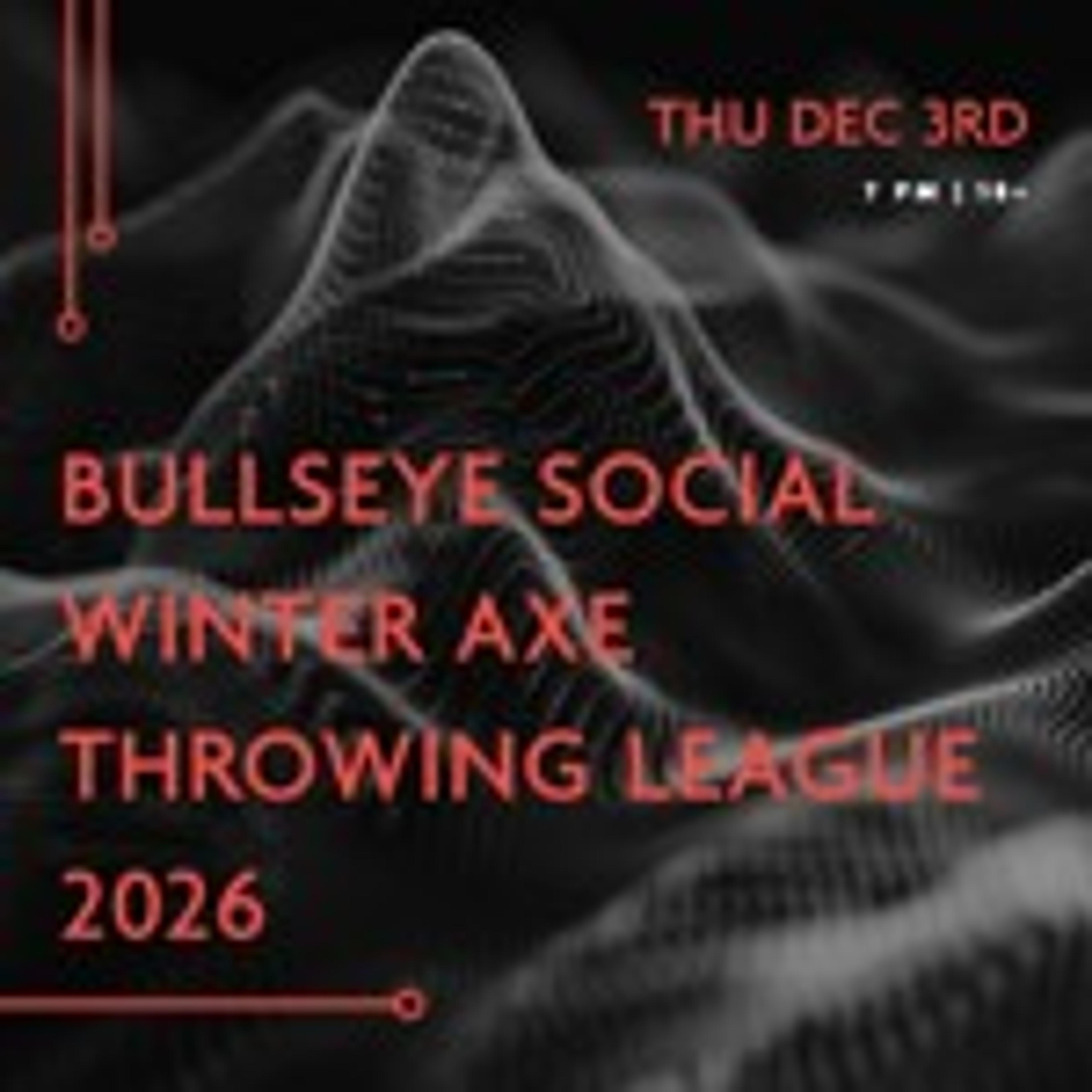Bullseye Social Winter Axe Throwing League 2026