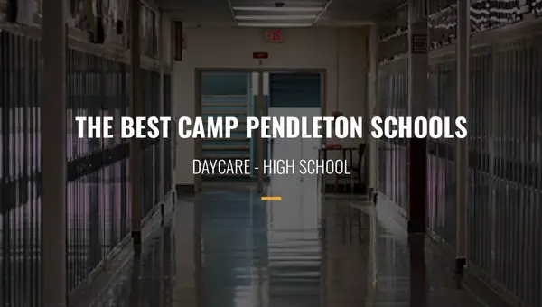 The Best Camp Pendleton Schools: Daycare - High School
