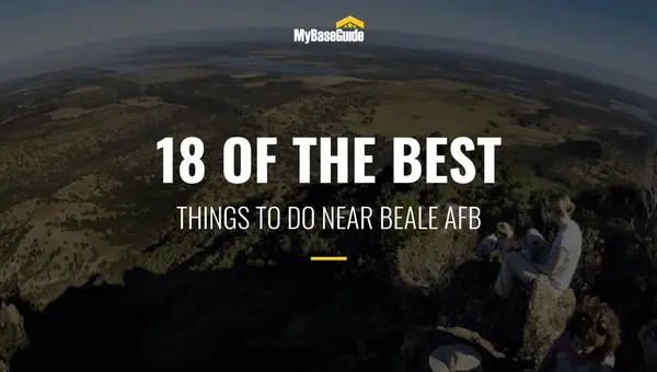 18 Of the Best Things to Do Near Beale AFB
