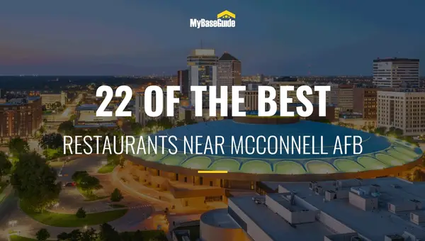 22 of the Best Restaurants Near McConnell AFB