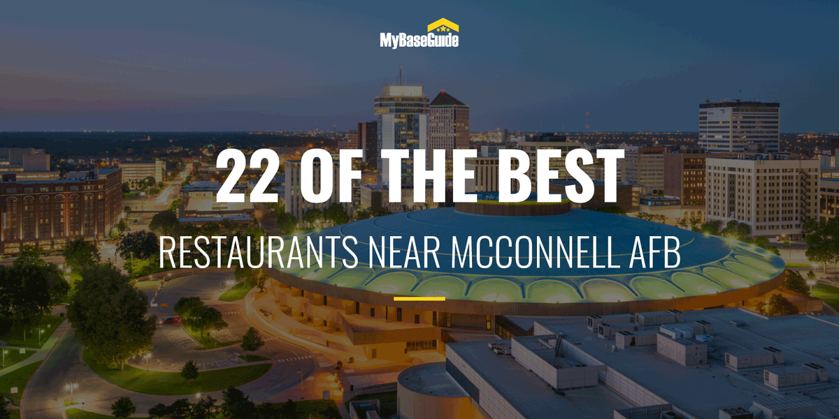 22 of the Best Restaurants Near McConnell AFB