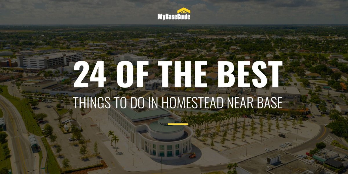 24 of the Best Things To Do in Homestead Near the Base
