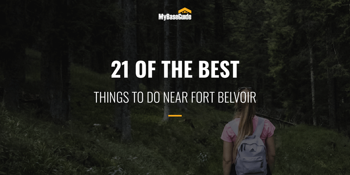 21 Of the Best Things to Do in Fort Belvoir