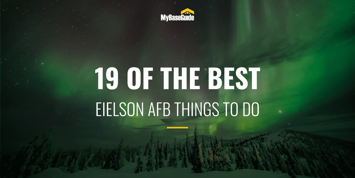 19 Of the Best Eielson AFB Things to Do