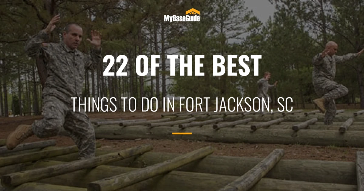 Best Things to Do in Fort Jackson, SC | MyBaseGuide
