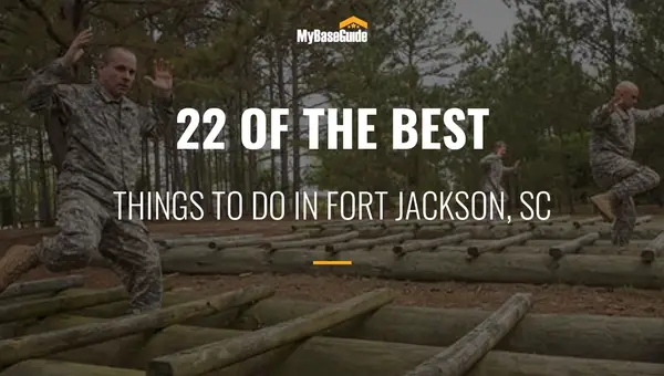 22 Of the Best Things to Do in Fort Jackson, SC