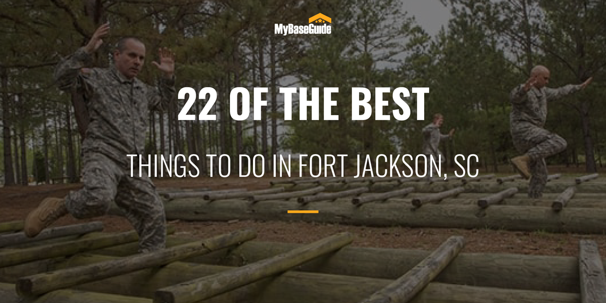 22 Of the Best Things to Do in Fort Jackson, SC