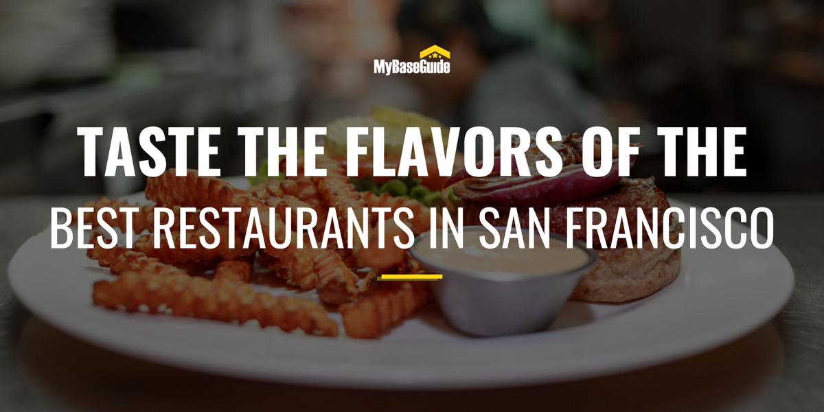 Taste the Flavors of the Best Restaurants in San Francisco