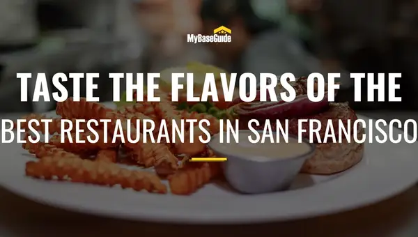 Taste the Flavors of the Best Restaurants in San Francisco