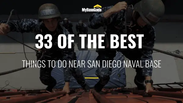 33 of the Best Things To Do Near San Diego Naval Base