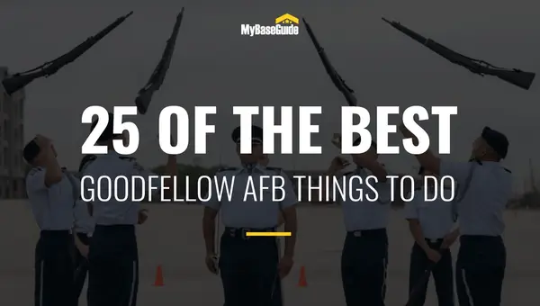 25 Of the Best Goodfellow AFB Things to Do