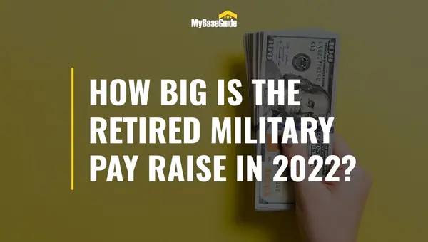 How Big Is the Retired Military Pay Raise in 2022?