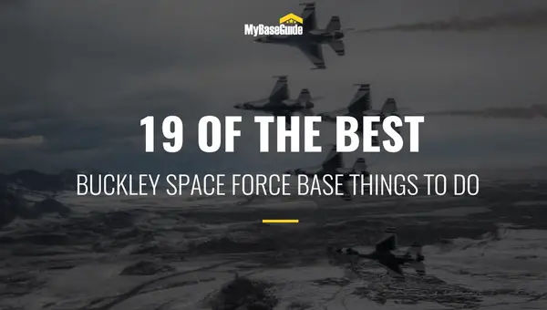 19 Of the Best Buckley AFB (Now Buckley Space Force Base) Things to Do