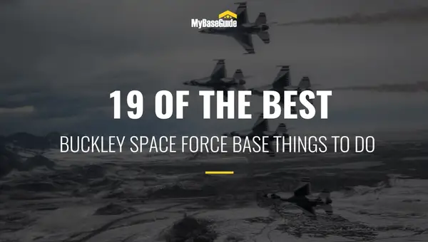 19 Of the Best Buckley AFB (Now Buckley Space Force Base) Things to Do