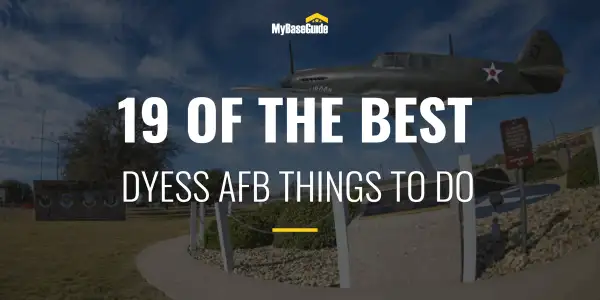 19 Of the Best Dyess AFB Things to Do