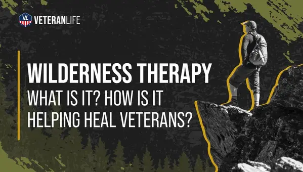 Wilderness Therapy: What Is It? How Is It Helping Heal Veterans?