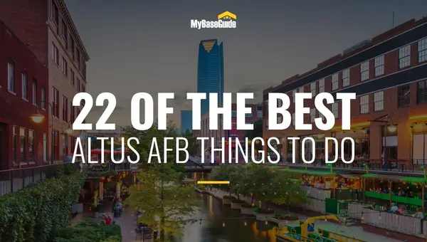 22 of the Best Altus AFB Things To Do