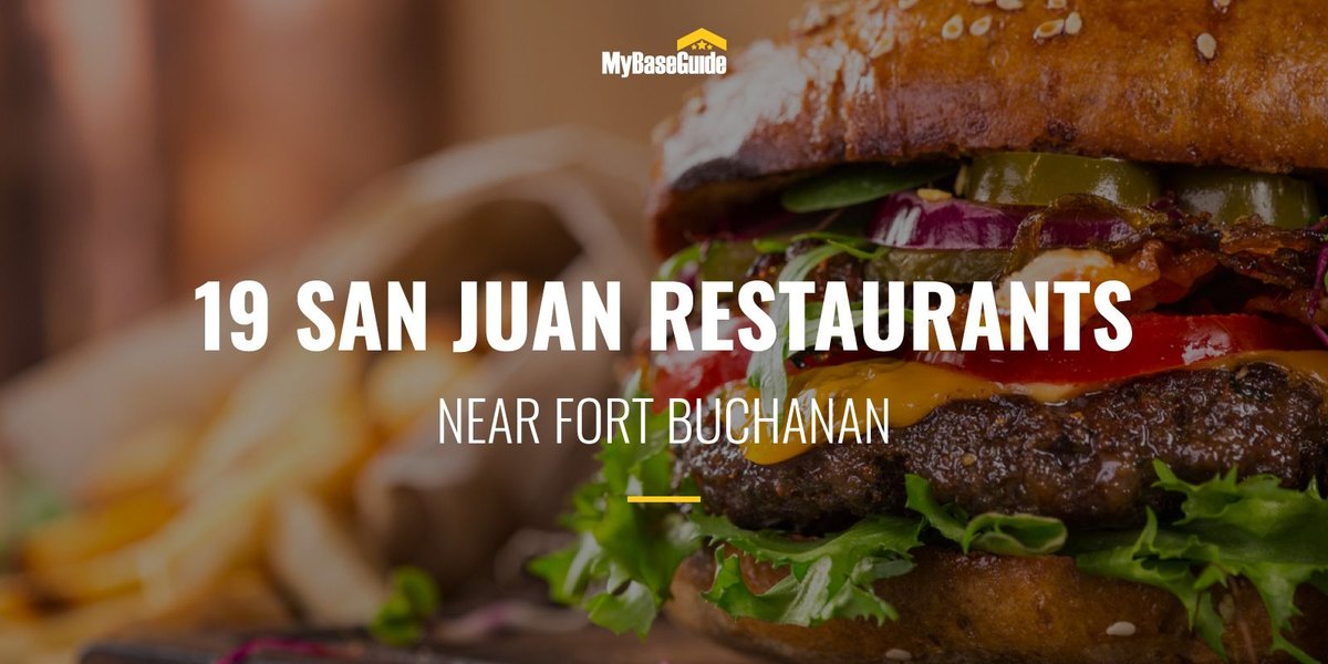 19 San Juan Restaurants Near Fort Buchanan