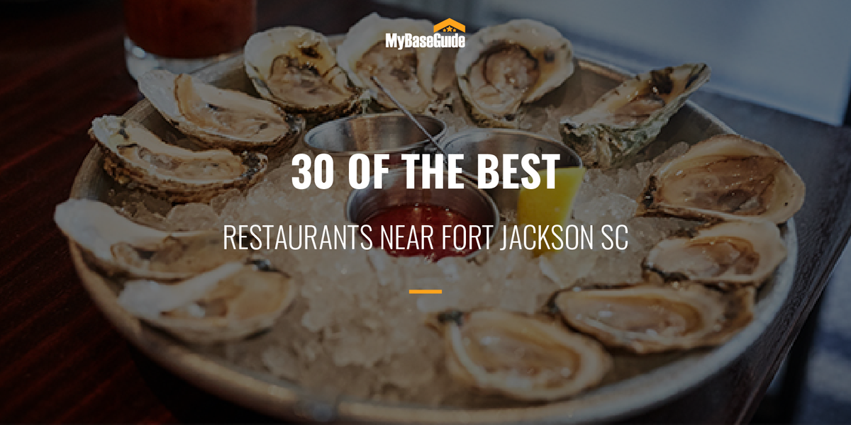 30 of the Best Restaurants Near Fort Jackson, SC