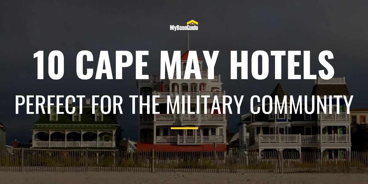 10 Cape May Hotels Perfect for the Military Community