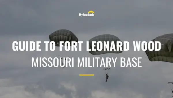 Guide to Fort Leonard Wood Missouri Military Base