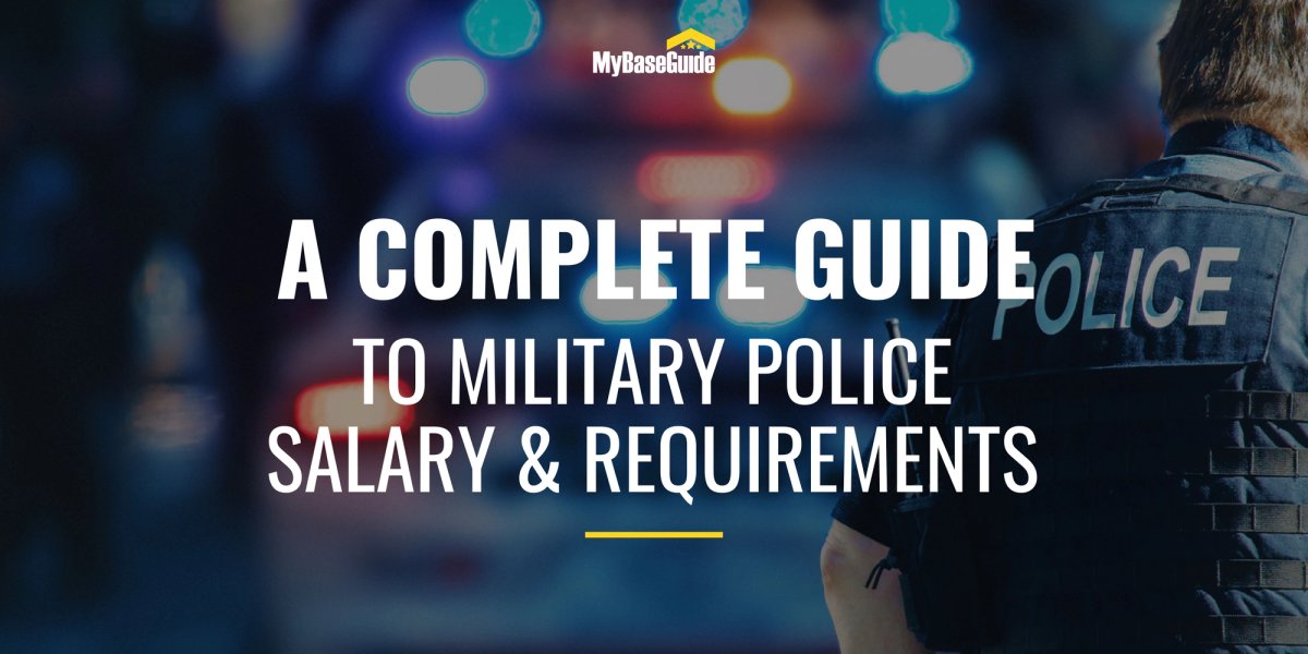 A Complete Guide to Military Police Salary & Requirements