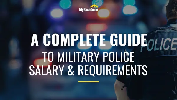 A Complete Guide to Military Police Salary & Requirements