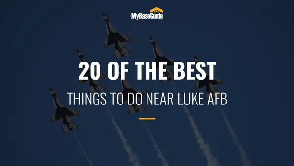 20 of the Best Things To Do Near Luke AFB