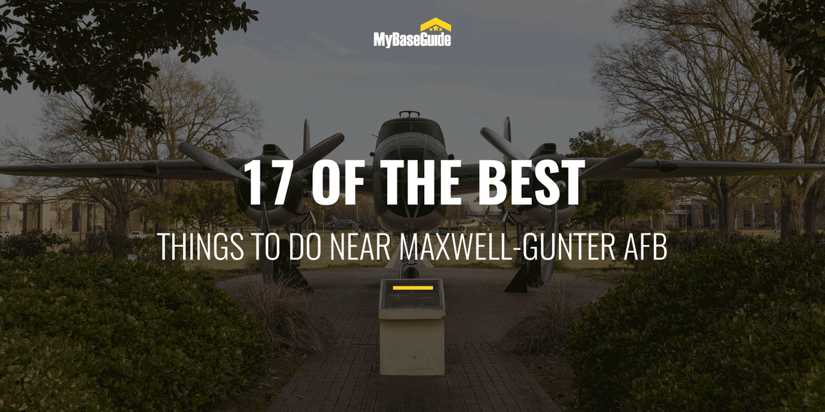 17 of the Best Things To Do Near Maxwell-Gunter AFB