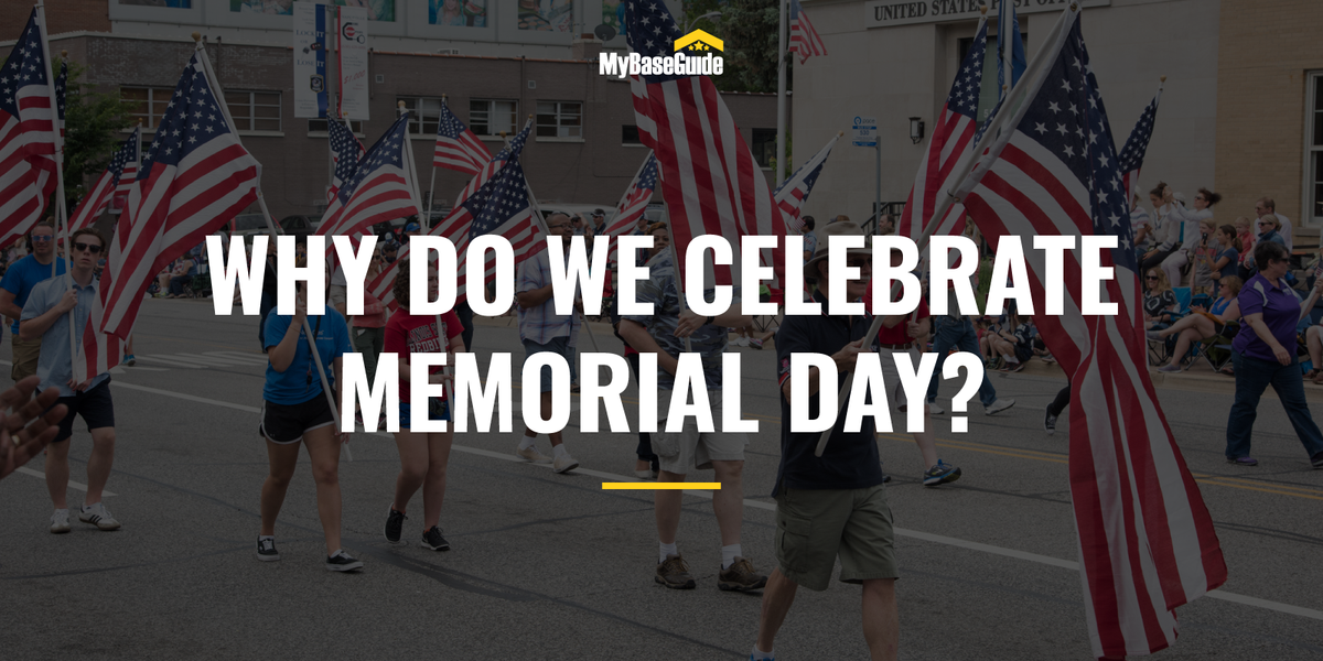 Why Do We Celebrate Memorial Day?