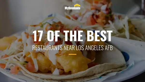 17 of the Best Los Angeles AFB Restaurants