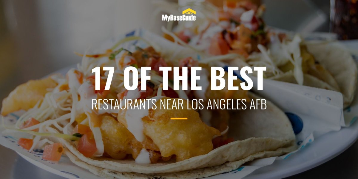 17 of the Best Los Angeles AFB Restaurants