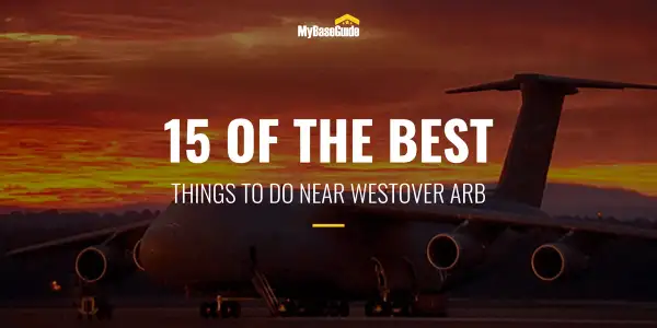 15 of the Best Things to Do Near Westover ARB