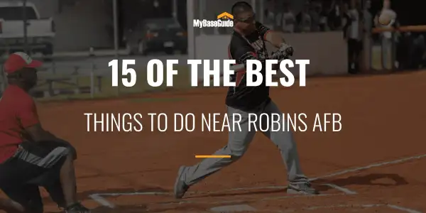 15 of the Best Things To Do Near Robins AFB