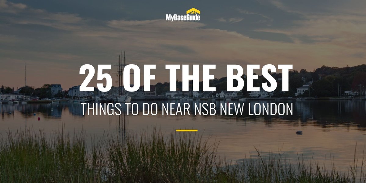 25 of the Best Things To Do in New London, CT, Near Base
