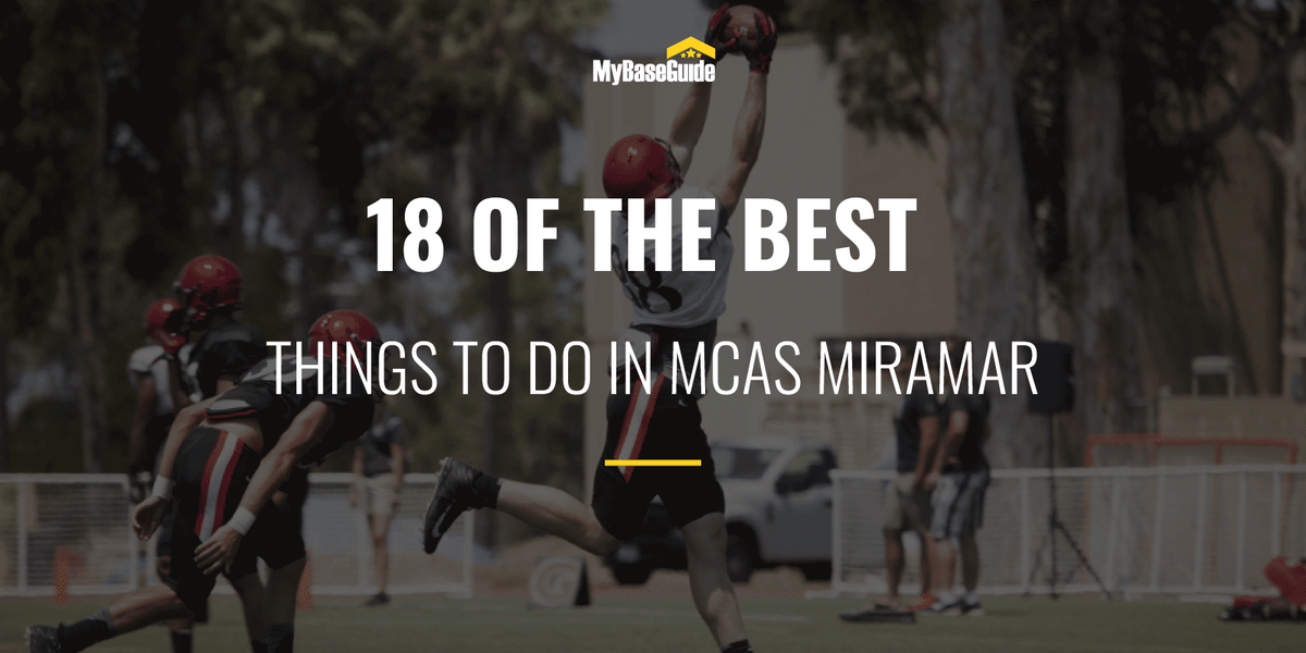 18 of the Best Things To Do in MCAS Miramar
