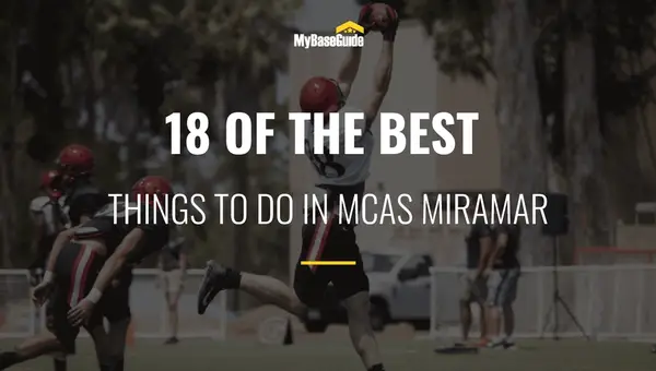 18 of the Best Things To Do in MCAS Miramar