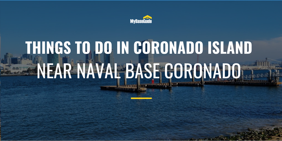 Things To Do In Coronado Island Near Naval Base Coronado