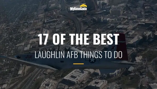 17 of the Best Laughlin AFB Things To Do