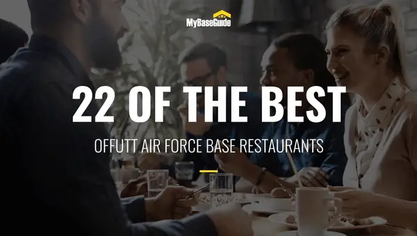 22 of the Best Offutt AFB Restaurants