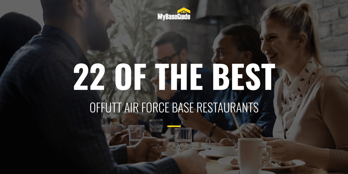 22 of the Best Offutt AFB Restaurants