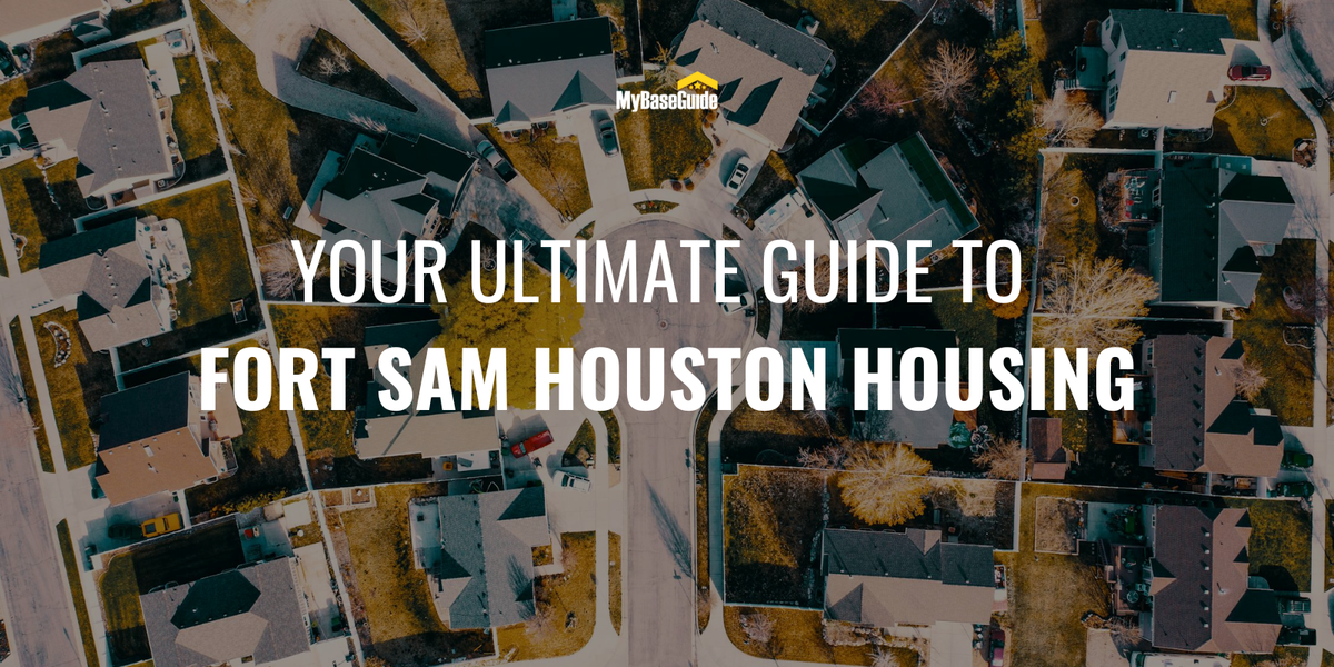 Your Ultimate Guide to Fort Sam Houston Housing