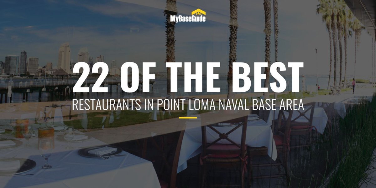22 of the Best Restaurants in Point Loma Naval Base Area
