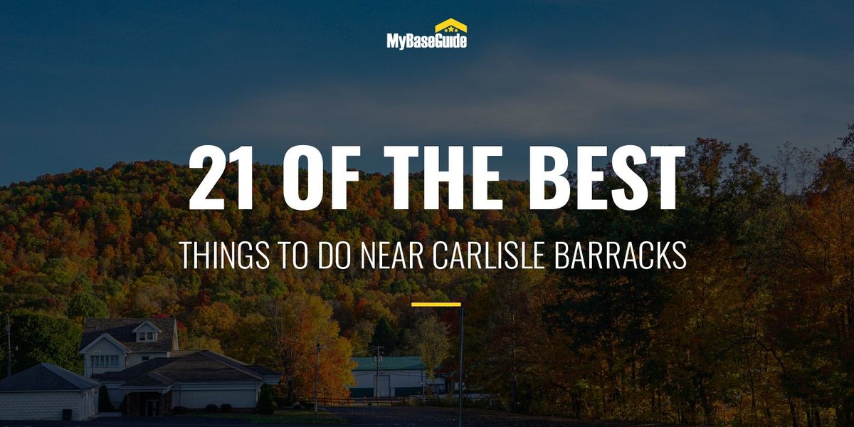 21 of the Best Things To Do Near Carlisle Barracks