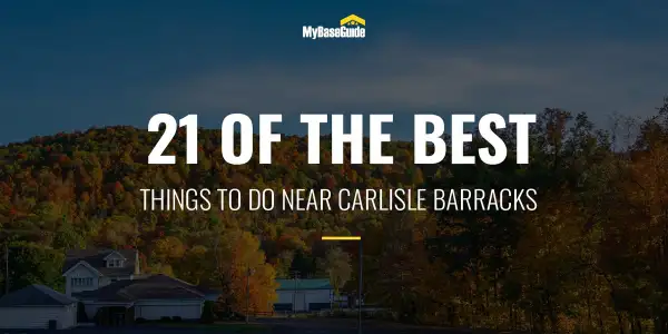 21 of the Best Things To Do Near Carlisle Barracks