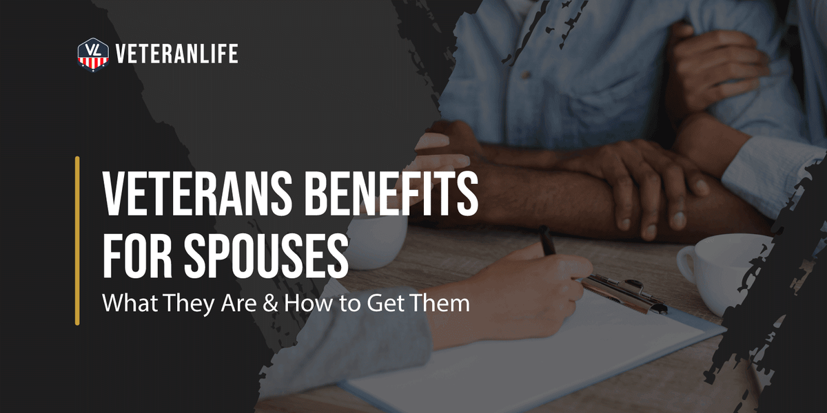 Veterans Benefits for Spouses: What They Are & How to Get Them
